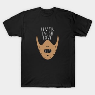 Liver Laugh Love T-Shirt